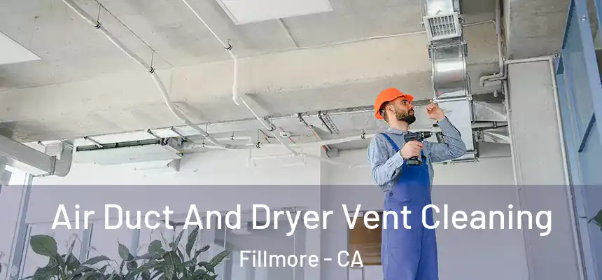  Air Duct And Dryer Vent Cleaning Fillmore - CA