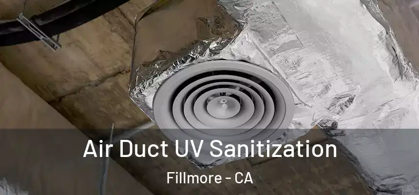  Air Duct UV Sanitization Fillmore - CA