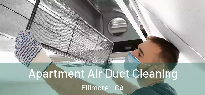  Apartment Air Duct Cleaning Fillmore - CA