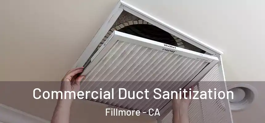 Commercial Duct Sanitization Fillmore - CA