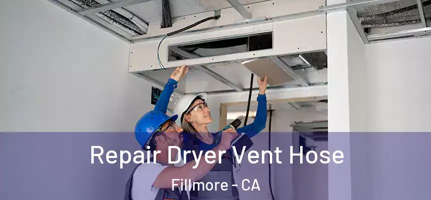  Repair Dryer Vent Hose Fillmore - CA